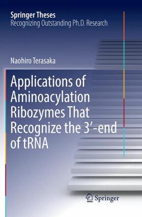 Terasaka |  Applications of Aminoacylation Ribozymes That Recognize the 3&#8242;-End of Trna | Buch |  Sack Fachmedien