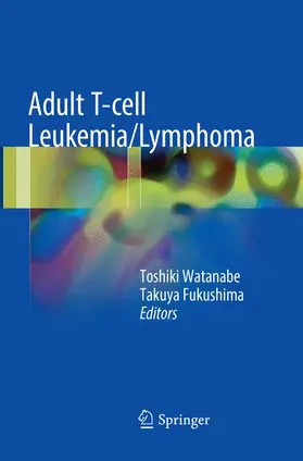 Fukushima / Watanabe |  Adult T-cell Leukemia/Lymphoma | Buch |  Sack Fachmedien