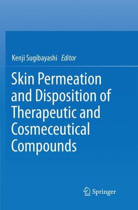 Sugibayashi |  Skin Permeation and Disposition of Therapeutic and Cosmeceutical Compounds | Buch |  Sack Fachmedien