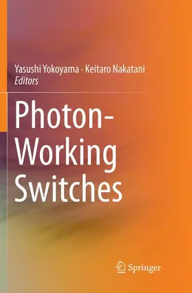 Nakatani / Yokoyama |  Photon-Working Switches | Buch |  Sack Fachmedien