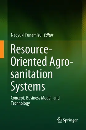 Funamizu |  Resource-Oriented Agro-sanitation Systems | Buch |  Sack Fachmedien