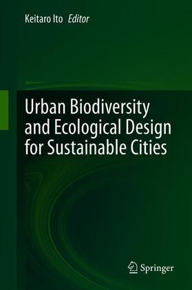 Ito |  Urban Biodiversity and Ecological Design for Sustainable Cities | Buch |  Sack Fachmedien