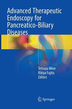 Fujita / Mine |  Advanced Therapeutic Endoscopy for Pancreatico-Biliary Diseases | Buch |  Sack Fachmedien