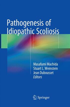 Machida / Dubousset / Weinstein |  Pathogenesis of Idiopathic Scoliosis | Buch |  Sack Fachmedien