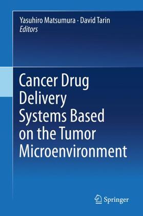 Tarin / Matsumura |  Cancer Drug Delivery Systems Based on the Tumor Microenvironment | Buch |  Sack Fachmedien
