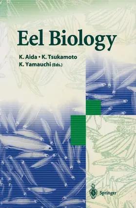 Aida / Yamauchi / Tsukamoto |  Eel Biology | Buch |  Sack Fachmedien