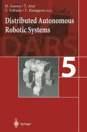 Asama / Hasegawa / Arai |  Distributed Autonomous Robotic Systems 5 | Buch |  Sack Fachmedien