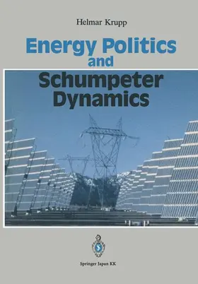 Krupp |  Energy Politics and Schumpeter Dynamics | Buch |  Sack Fachmedien