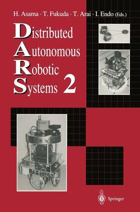 Asama / Endo / Fukuda |  Distributed Autonomous Robotic Systems 2 | Buch |  Sack Fachmedien