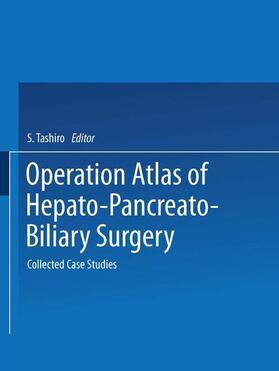 Miyake / Tashiro |  Operation Atlas of Hepato-Pancreato-Biliary Surgery | Buch |  Sack Fachmedien