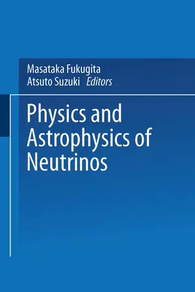 Suzuki / Fukugita |  Physics and Astrophysics of Neutrinos | Buch |  Sack Fachmedien