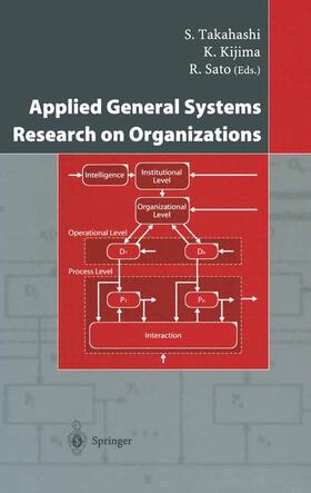 Takahashi / Sato / Kijima |  Applied General Systems Research on Organizations | Buch |  Sack Fachmedien