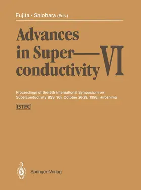 Shiohara / Fujita |  Advances in Superconductivity VI | Buch |  Sack Fachmedien