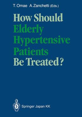 Zanchetti / Omae |  How Should Elderly Hypertensive Patients Be Treated? | Buch |  Sack Fachmedien