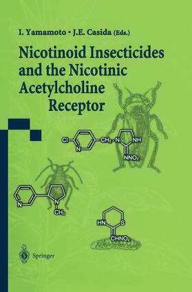 Casida / Yamamoto |  Nicotinoid Insecticides and the Nicotinic Acetylcholine Receptor | Buch |  Sack Fachmedien