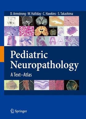 Armstrong / Takashima / Halliday |  Pediatric Neuropathology | Buch |  Sack Fachmedien