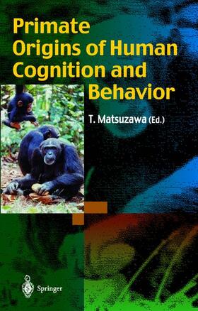 Matsuzawa |  Primate Origins of Human Cognition and Behavior | Buch |  Sack Fachmedien