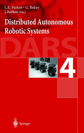 Parker / Barhen / Bekey |  Distributed Autonomous Robotic Systems 4 | Buch |  Sack Fachmedien