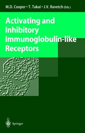 Cooper / Ravetch / Takai |  Activating and Inhibitory Immunoglobulin-like Receptors | Buch |  Sack Fachmedien