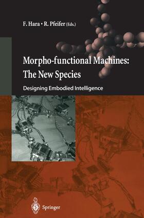 Hara / Pfeifer |  Morpho-Functional Machines: The New Species | Buch |  Sack Fachmedien
