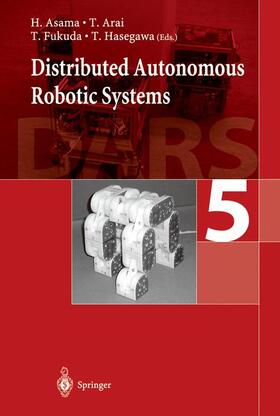 Asama / Arai / Fukuda |  Distributed Autonomous Robotic Systems 5 | Buch |  Sack Fachmedien