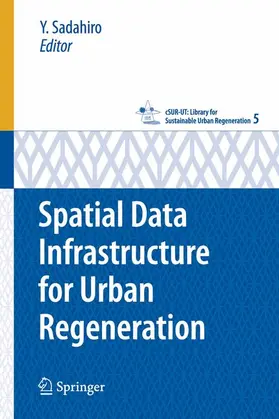 Sadahiro |  Spatial Data Infrastructure for Urban Regeneration | Buch |  Sack Fachmedien