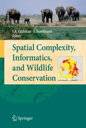 Huettmann / Cushman |  Spatial Complexity, Informatics, and Wildlife Conservation | Buch |  Sack Fachmedien