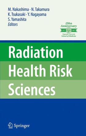 Nakashima / Yamashita / Takamura |  Radiation Health Risk Sciences | Buch |  Sack Fachmedien