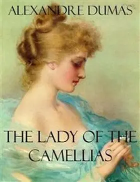 Dumas |  The Lady of the Camellias | eBook | Sack Fachmedien