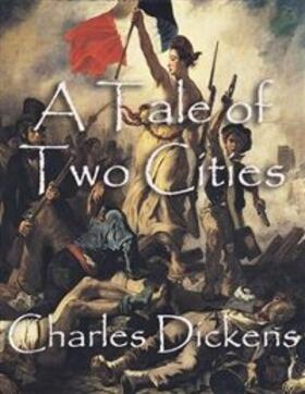 Dickens |  A Tale of Two Cities | eBook | Sack Fachmedien