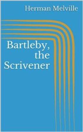 Melville |  Bartleby, the Scrivener | eBook | Sack Fachmedien