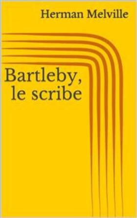 Melville |  Bartleby, le scribe | eBook | Sack Fachmedien