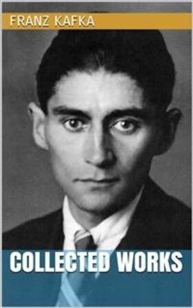 Kafka |  Franz Kafka - Collected Works | eBook | Sack Fachmedien