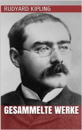 Kipling |  Rudyard Kipling - Gesammelte Werke | eBook | Sack Fachmedien