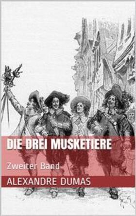 Dumas |  Die drei Musketiere - Zweiter Band (Illustriert) | eBook | Sack Fachmedien