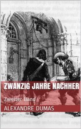 Dumas |  Zwanzig Jahre nachher - Zweiter Band | eBook | Sack Fachmedien