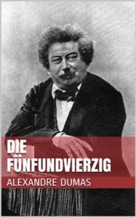 Dumas |  Die Fünfundvierzig | eBook | Sack Fachmedien