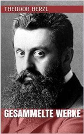 Herzl | Theodor Herzl - Gesammelte Werke | E-Book | sack.de