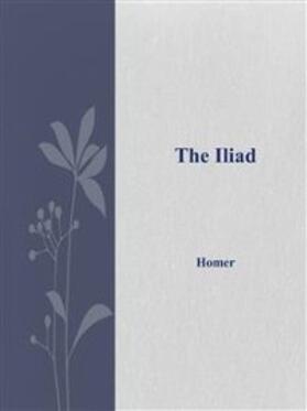 Homer |  The Iliad | eBook | Sack Fachmedien