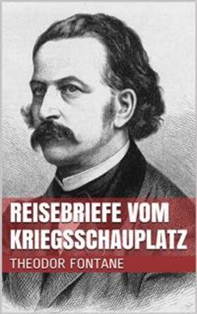 Fontane |  Reisebriefe vom Kriegsschauplatz | eBook | Sack Fachmedien