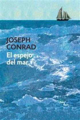 Conrad |  El espejo del mar | eBook | Sack Fachmedien