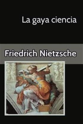 Nietzsche |  La gaya ciencia | eBook | Sack Fachmedien