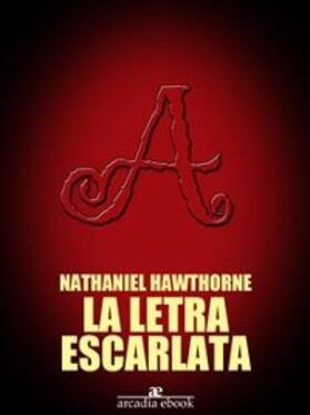 Hawthorne |  La letra escarlata | eBook | Sack Fachmedien