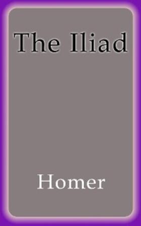 Homer |  The Iliad | eBook | Sack Fachmedien