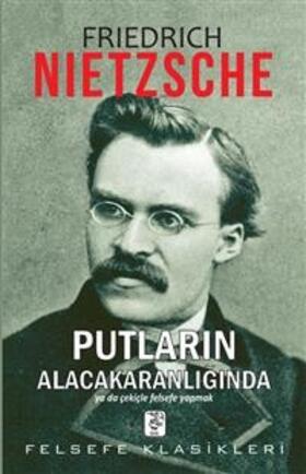 Nietzsche |  Putlarin Alacakaranliginda | eBook | Sack Fachmedien