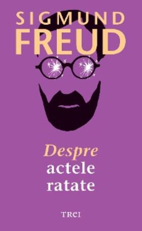 Freud |  Despre actele ratate | eBook | Sack Fachmedien