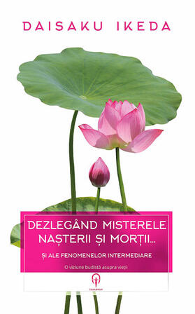 Ikeda |  Dezlegând misterele na?terii ?i mor?ii... ?i ale fenomenelor intermediare. O viziune budista asupra vie?ii | eBook | Sack Fachmedien