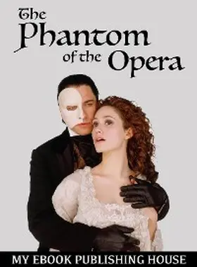 Leroux |  The Phantom of the Opera | eBook | Sack Fachmedien