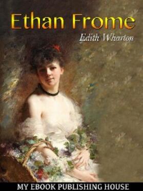 Wharton |  Ethan Frome | eBook | Sack Fachmedien