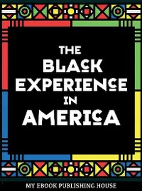 Various |  The Black Experience in America (18th-20th Century) | eBook | Sack Fachmedien